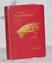 Книга V.D. Borne Angelfischerei 1904 года, на немецком языке. Нахлыст, рыбная ловля, рыбалка.