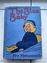 The Blue Baby by Mrs. Molesworth CHAMBERS 1903г. Лондон. РЕДКОСТЬ!