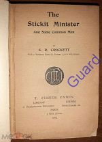S.R. CROCKETT «The Stickit Minister And Some Common Men» (сб. рассказов на англ.), 1903г. 283с.