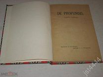 Уайльд О. De profundis. Перев и предисловие княгини А. А. Оболенской. СПБ изд М. М. Гутзаца [1908г.]