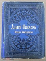Альбом картин Генриха Семирадского. Album Obrazow Henryka Siemiradzkiego. Изд- 1891 г.