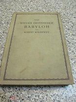1913 Кольдевей. Воскресший Вавилон. - Археологические раскопки древнего города. С планами строений