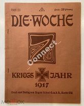 Журнал DIE WOCHE (Неделя). Первая мировая война, ПМВ, 23.06.1917 года. Второй рейх, много рекламы.