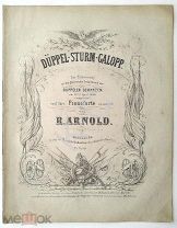 До 1917 г. Ноты Двойной штурмовой галоп R.Arnold Duppel-Sturm-Galopp Старинные