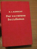 1939 Альбрехт. Преданный социализму. 10 лет работы в СССР. Лагеря ГПУ. - Третий Рейх. - Около рубля