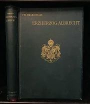Фельдмаршал эрцгерцог Альбрехт. Роскошное издание, золотая головка. Wien und Prag 1897.